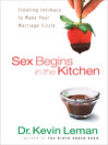 Sex Begins in the Kitchen (eBook): Creating Intimacy to Make Your Marriage Sizzle